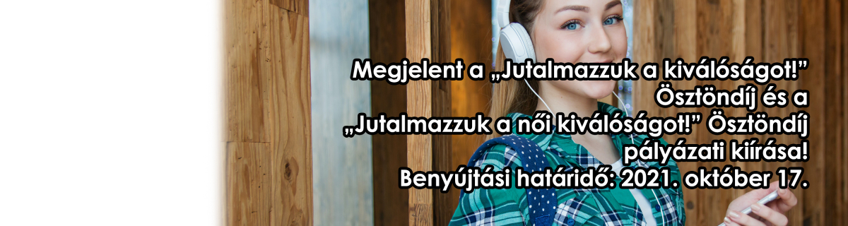 „Jutalmazzuk a kiválóságot!” Ösztöndíjak